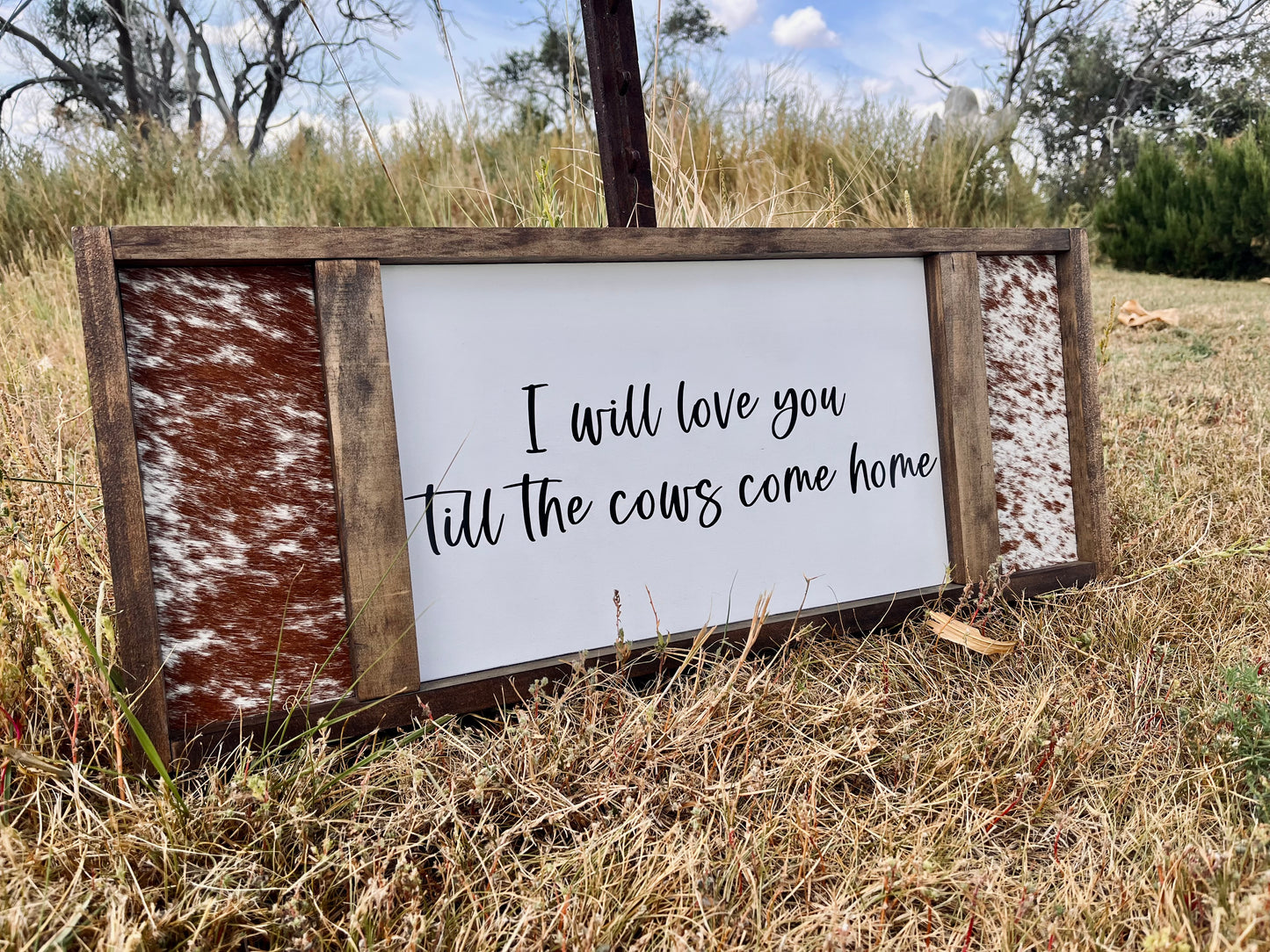 I will love you till the cows come home • genuine cowhide sign